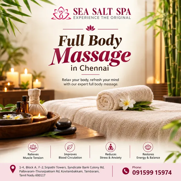 Full Body Massage in Chennai: Benefits, Types, Prices & How to Choose the Right Spa