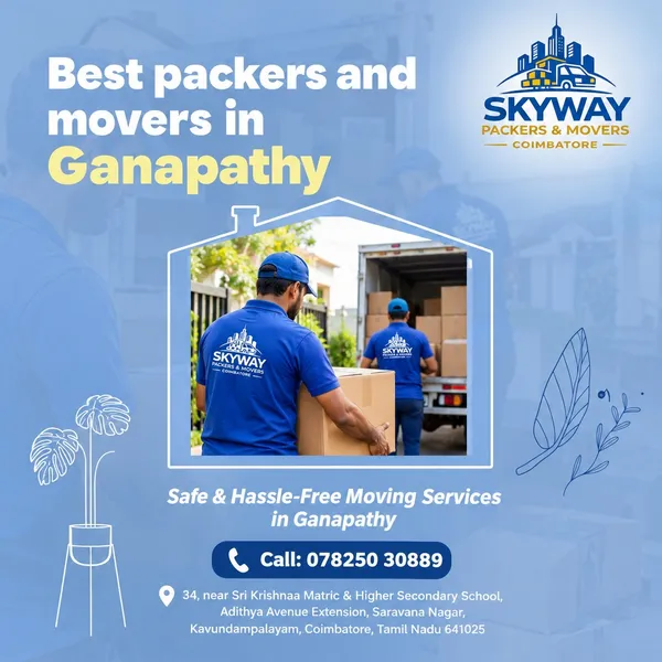 Best Packers and Movers in Ganapathy, Coimbatore: A Complete Guide to a Stress-Free Move